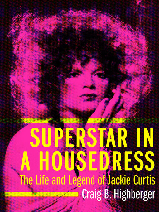 Title details for Superstar in a Housedress by Craig B. Highberger - Available